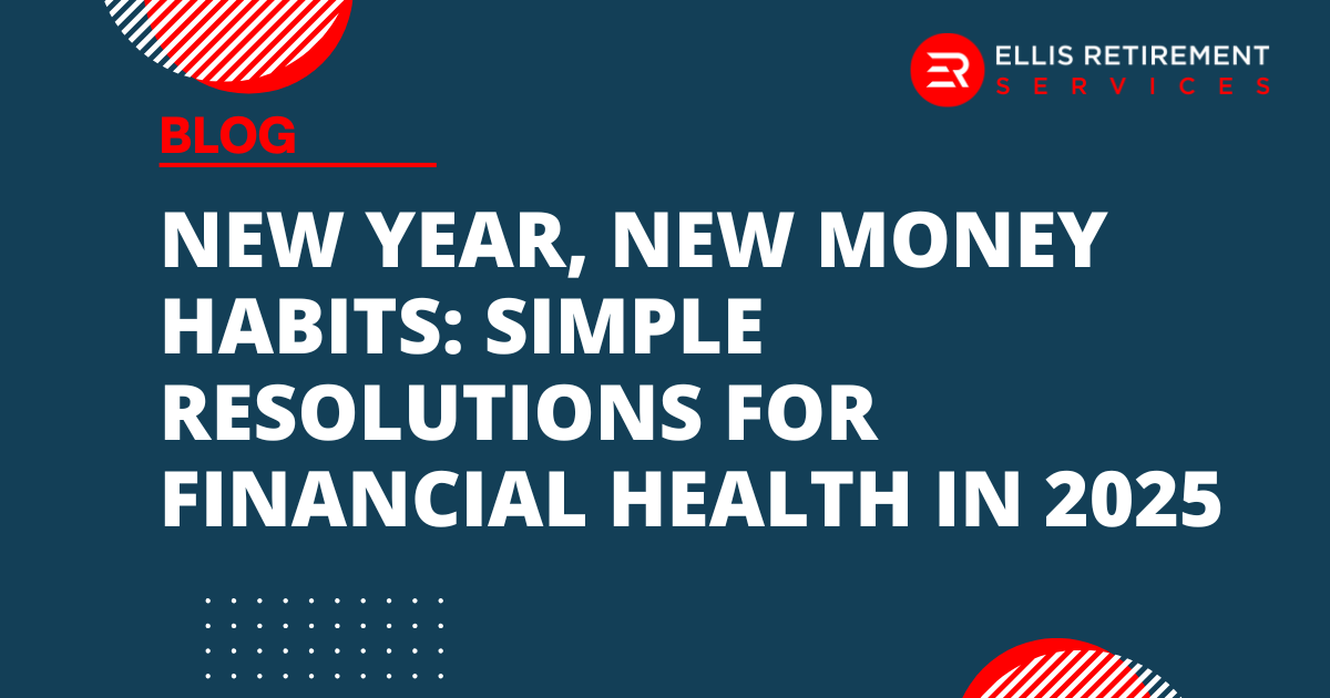 New Year, New Money Habits: Simple Resolutions for Financial Health in 2025